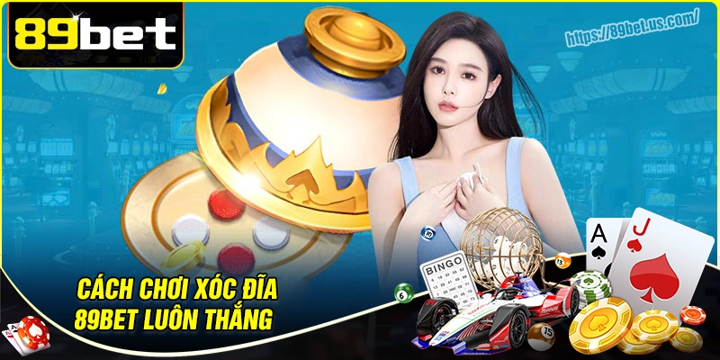 Khám phá cách đánh xóc đĩa trực tuyến thắng đậm