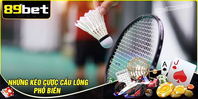 Khám phá những kèo cá cược cầu lông phổ biến