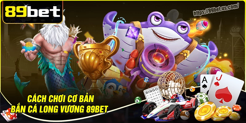 Luật chơi bắn cá long vương từ a - z
