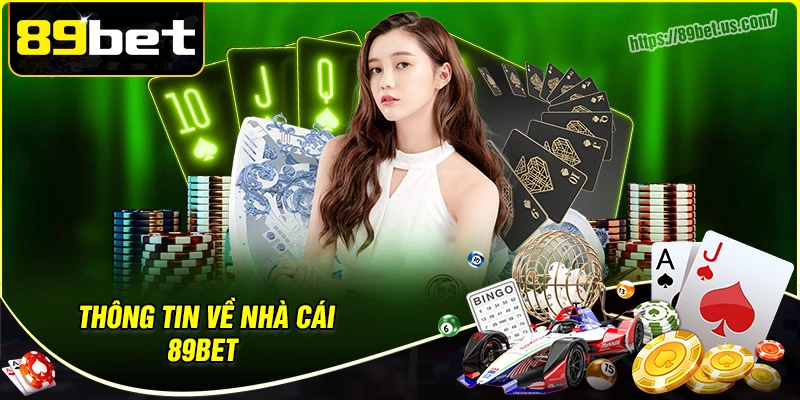 Thông tin chung của nhà cái 89bet